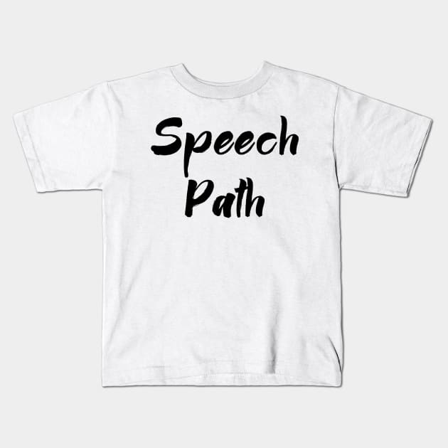 Speech Path Kids T-Shirt by coloringiship